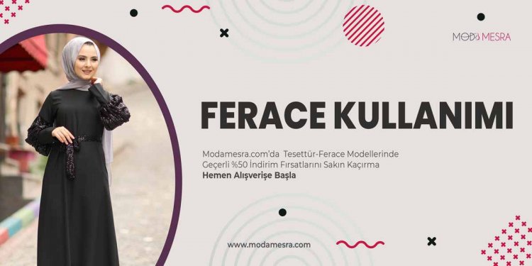 Ferace Kullanımı