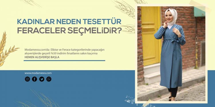 Kadınlar Neden Tesettür Feraceler Seçmelidir