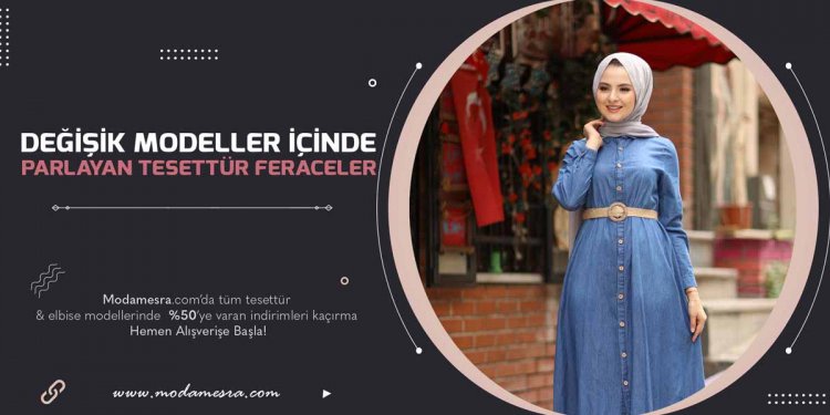 Değişik Modeller İçinde Parlayan Tesettür Feraceler